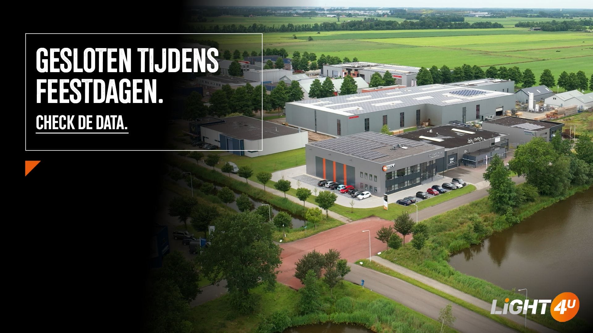 Let op: het kantoor van Light4U is gesloten op de volgende nationale feestdagen: